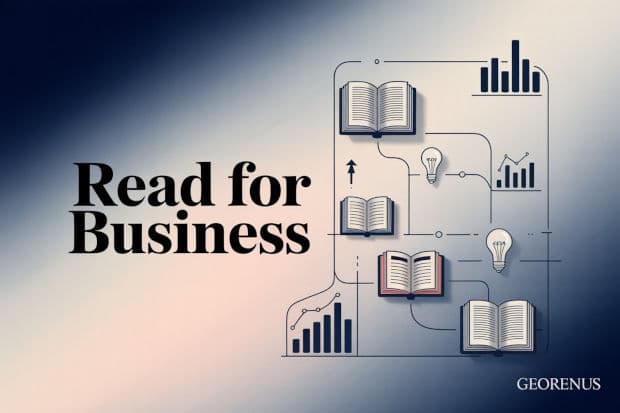 What Should You Read for Business — The Complete Knowledge Blueprint for Entrepreneurs